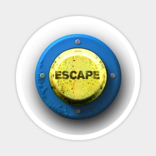 Escape Button No. 1: Sometimes We All Need One of These! Magnet